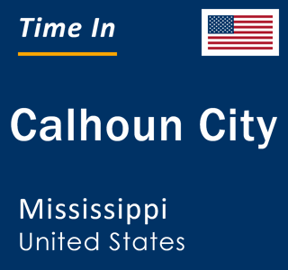 Current local time in Calhoun City, Mississippi, United States