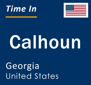 Current local time in Calhoun, Georgia, United States
