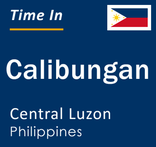 Current local time in Calibungan, Central Luzon, Philippines