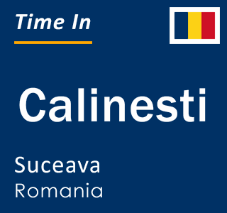 Current local time in Calinesti, Suceava, Romania