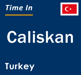 Current local time in Caliskan, Turkey