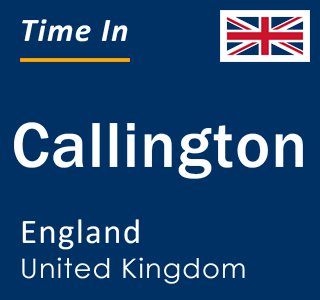 Current local time in Callington, England, United Kingdom