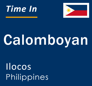 Current local time in Calomboyan, Ilocos, Philippines