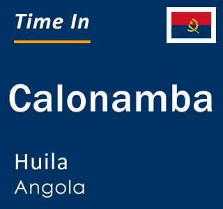 Current local time in Calonamba, Huila, Angola