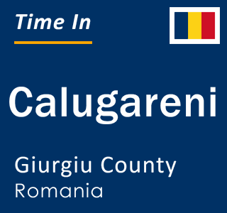 Current local time in Calugareni, Giurgiu County, Romania