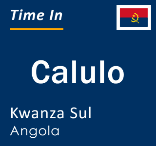 Current local time in Calulo, Kwanza Sul, Angola