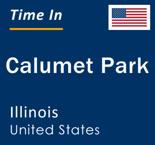 Current local time in Calumet Park, Illinois, United States