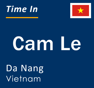 Current time in Cam Le, Da Nang, Vietnam