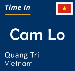 Current local time in Cam Lo, Quang Tri, Vietnam