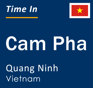 Current local time in Cam Pha, Quang Ninh, Vietnam