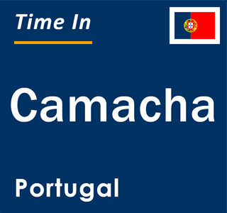 Current local time in Camacha, Portugal