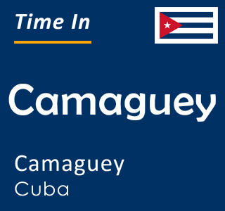 Current time in Camaguey, Camaguey, Cuba