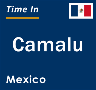 Current local time in Camalu, Mexico