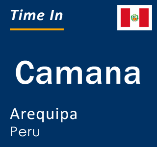 Current time in Camana, Arequipa, Peru