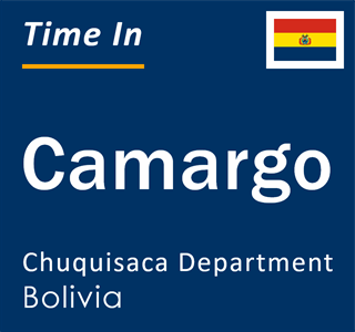 Current local time in Camargo, Chuquisaca Department, Bolivia