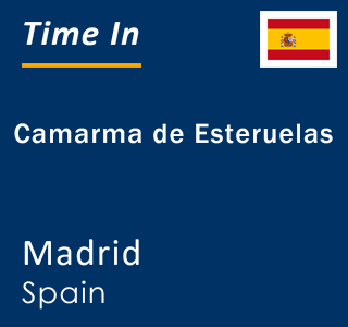 Current local time in Camarma de Esteruelas, Madrid, Spain