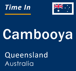 Current local time in Cambooya, Queensland, Australia