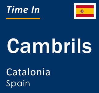 Current local time in Cambrils, Catalonia, Spain