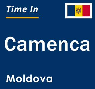 Current local time in Camenca, Moldova