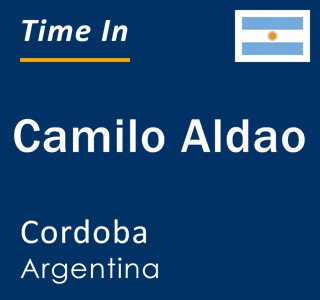 Current local time in Camilo Aldao, Cordoba, Argentina
