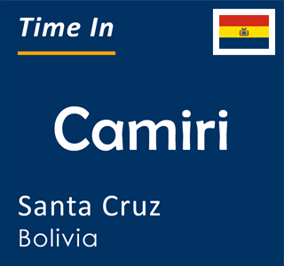 Current time in Camiri, Santa Cruz, Bolivia