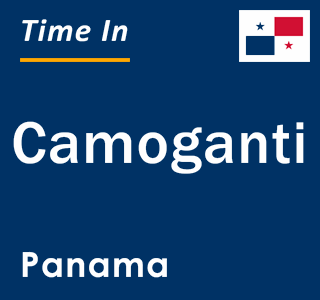 Current local time in Camoganti, Panama