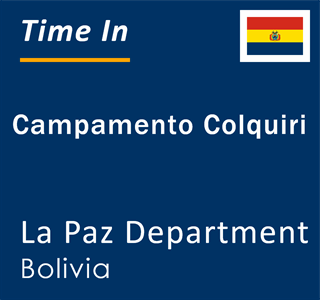Current local time in Campamento Colquiri, La Paz Department, Bolivia