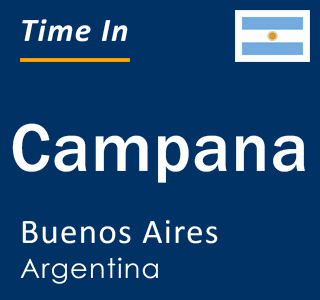 Current local time in Campana, Buenos Aires, Argentina