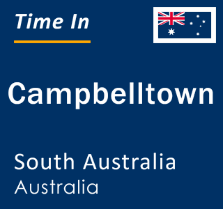 Current local time in Campbelltown, South Australia, Australia