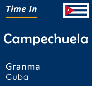 Current time in Campechuela, Granma, Cuba