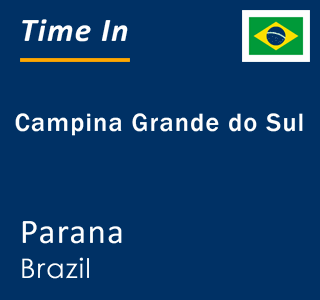Current local time in Campina Grande do Sul, Parana, Brazil