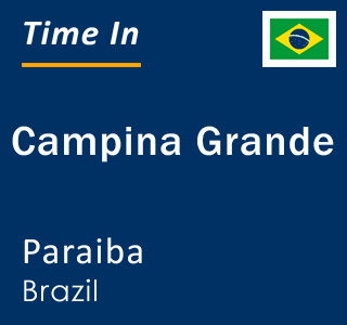 Current time in Campina Grande, Paraiba, Brazil