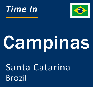 Current local time in Campinas, Santa Catarina, Brazil