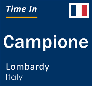 Current local time in Campione, Lombardy, Italy