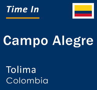 Current local time in Campo Alegre, Tolima, Colombia