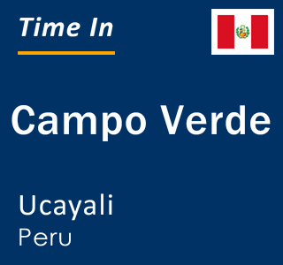 Current time in Campo Verde, Ucayali, Peru