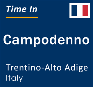 Current local time in Campodenno, Trentino-Alto Adige, Italy