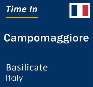 Current local time in Campomaggiore, Basilicate, Italy