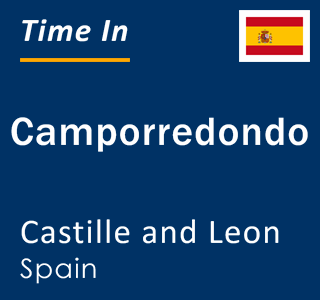 Current local time in Camporredondo, Castille and Leon, Spain