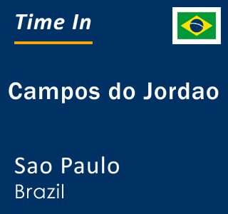 Current local time in Campos do Jordao, Sao Paulo, Brazil