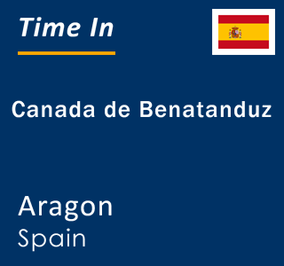 Current local time in Canada de Benatanduz, Aragon, Spain