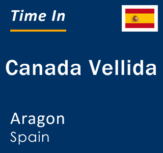 Current local time in Canada Vellida, Aragon, Spain