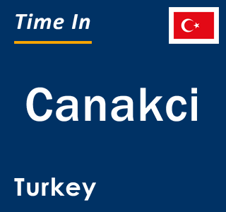 Current local time in Canakci, Turkey