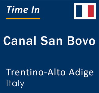 Current local time in Canal San Bovo, Trentino-Alto Adige, Italy