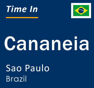 Current local time in Cananeia, Sao Paulo, Brazil