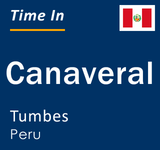 Current local time in Canaveral, Tumbes, Peru