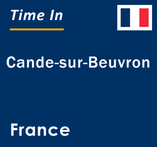 Current local time in Cande-sur-Beuvron, France