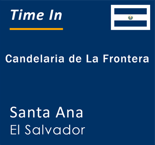 Current local time in Candelaria de La Frontera, Santa Ana, El Salvador