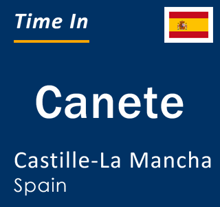 Current local time in Canete, Castille-La Mancha, Spain