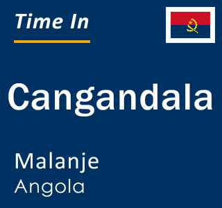 Current local time in Cangandala, Malanje, Angola
